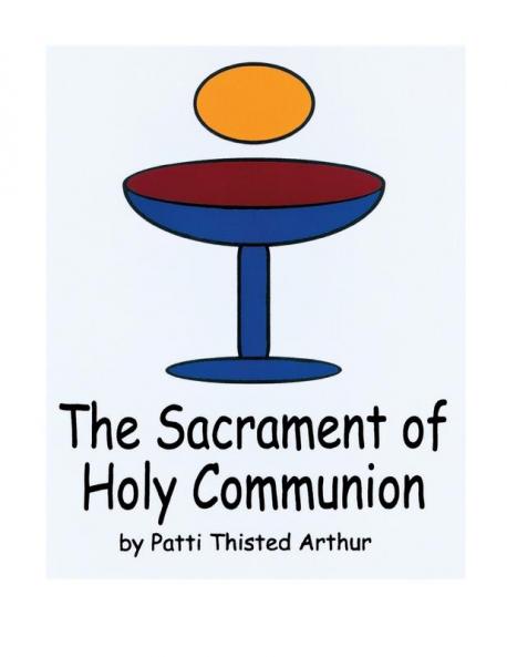 SACRAMENT OF HOLY COMMUNION THE