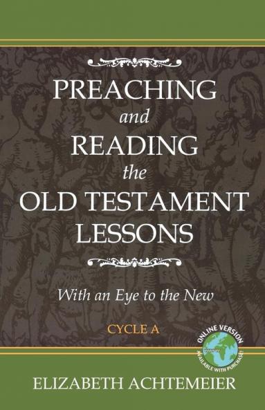 Preaching and Reading the Old Testament Lessons with an Eye to the New Cycle a