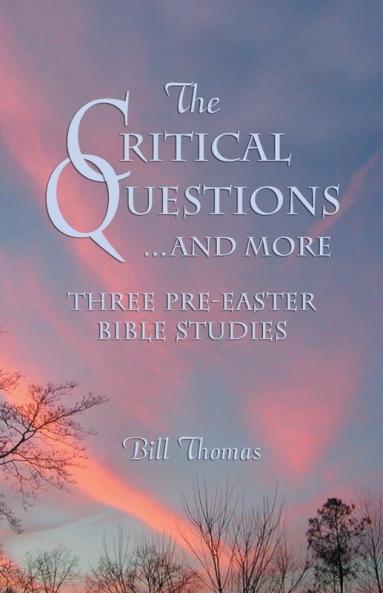 CRITICAL QUESTIONS...AND MORE THE