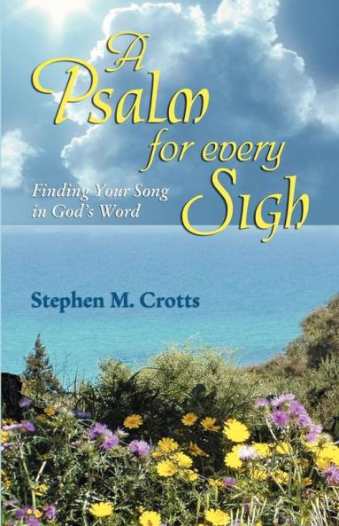 PSALM FOR EVERY SIGH