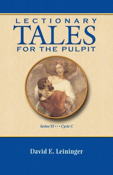 LECTIONARY TALES FOR THE PULPIT SERIES VI CYCLE C