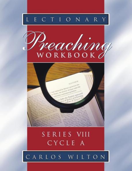 Lectionary Preaching Workbook Series VIII Cycle A
