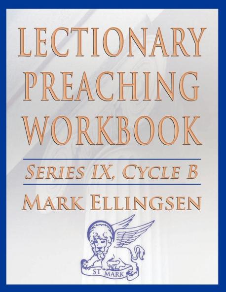 Lectionary Preaching Workbook Series IX Cycle B for the Revised Common Lectionary