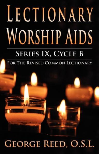 Lectionary Worship Aids Series IX Cycle B for the Revised Common Lectionary