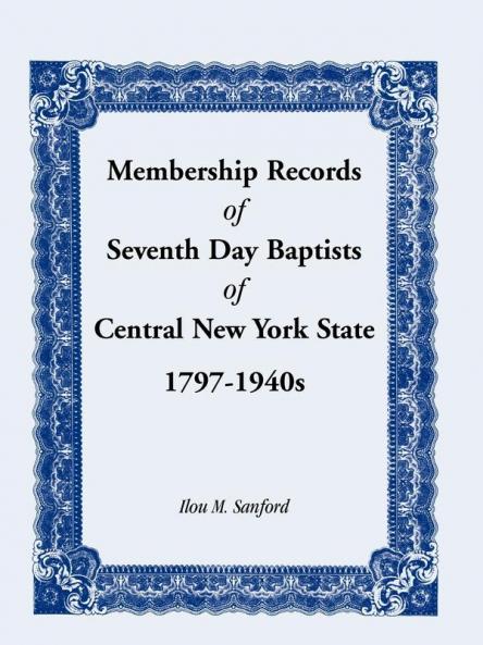 Membership Records of Seventh Day Baptists of Central New York State 1797- 1940s