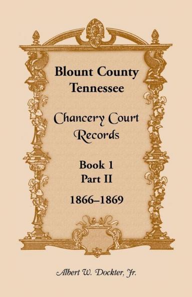 Blount County Tennessee Chancery Court Records Book 1 Part II 1866-1869