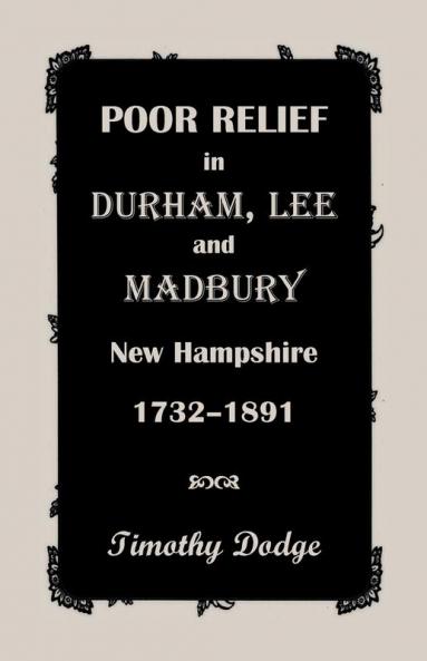 Poor Relief in Durham Lee and Madbury New Hampshire 1732-1891