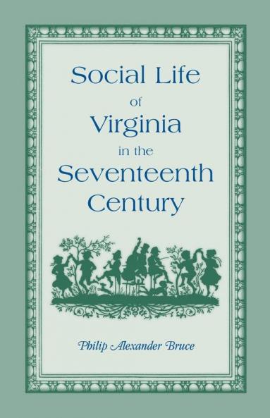 Social Life of Virginia in the Seventeenth Century