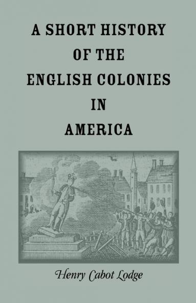 A Short History of the English Colonies in America