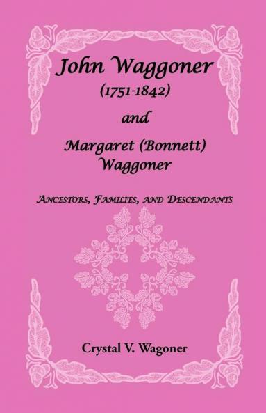 John Wagoner (1751-1842) and Margaret (Bonnet) Waggoner