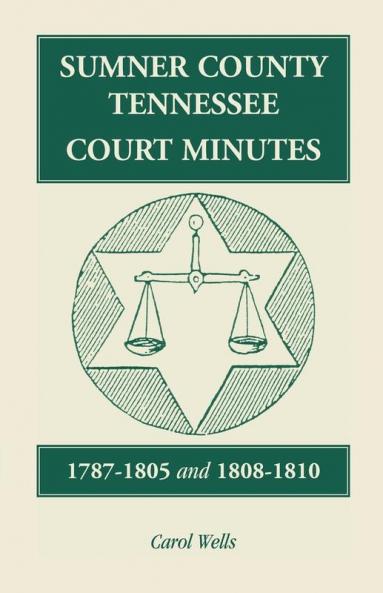 Sumner County Tennessee Court Minutes 1787-1805 and 1808-1810
