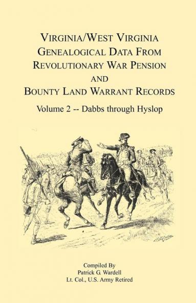 Virginia and West Virginia Genealogical Data from Revolutionary War Pension and Bounty Land Warrant Records Volume 2  Dabbs-Hyslop