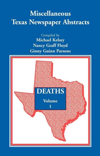 Miscellaneous Texas Newspaper Abstracts - Deaths Volume 1
