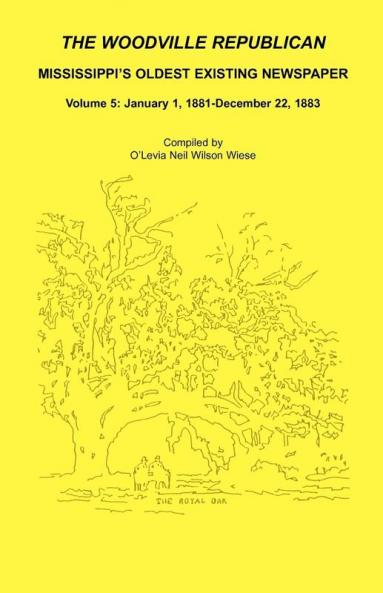 The Woodville Republican Mississippi's Oldest Existing Newspaper Volume 5