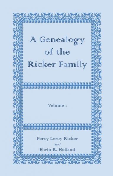 A Genealogy of the Ricker Family Volume 1