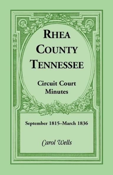 Rhea County Tennessee Circuit Court Minutes September 1815-March 1836