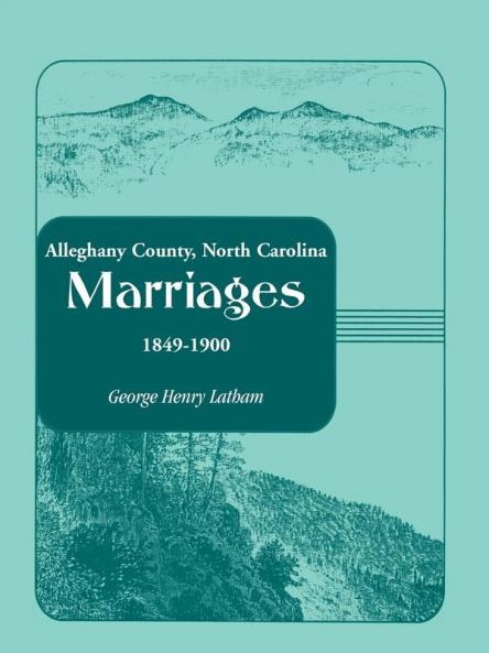 Alleghany County North Carolina Marriages 1849-1900