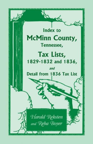 Index to McMinn County Tennessee Tax Lists 1829-1832 and 1836 and Detail from 1836 Tax List