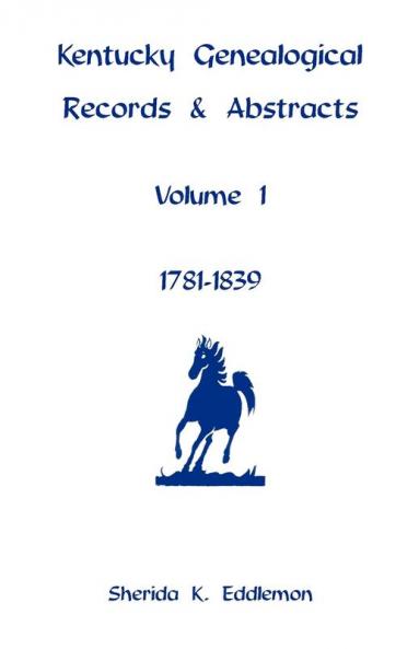 Kentucky Genealogical Records & Abstracts Volume 1