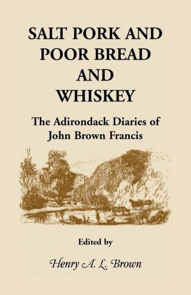 Salt Pork and Poor Bread and Whiskey