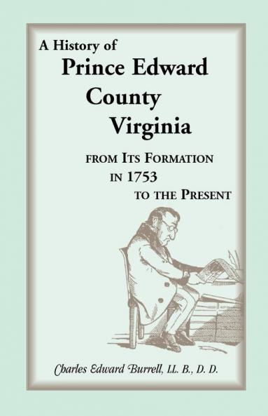 History of Prince Edward County Virginia from Its Formation in 1753 to the Present