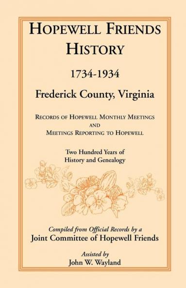 Hopewell Friends History 1734-1934 Frederick County Virginia