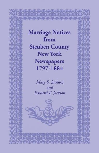 Marriage Notices from Steuben County New York Newspapers 1797-1884
