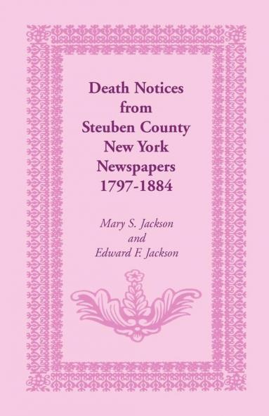 Death Notices from Steuben County New York Newspapers 1797-1884
