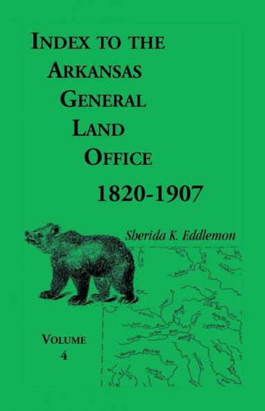 Index to the Arkansas General Land Office 1820-1907 Volume 4