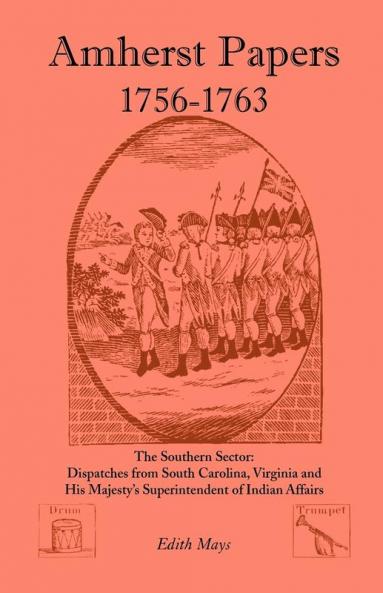 Amherst Papers 1756-1763. the Southern Sector