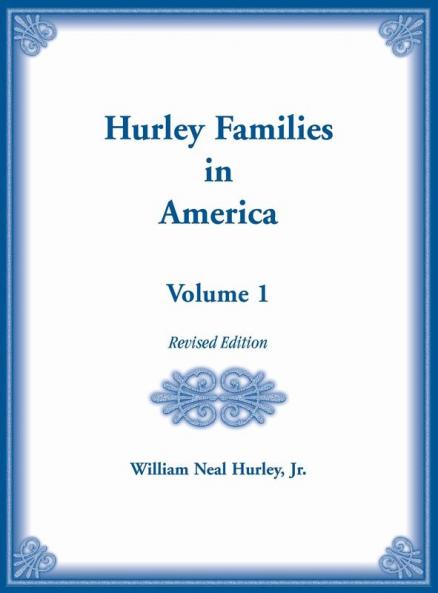 Hurley Families in America Volume 1 Revised Edition