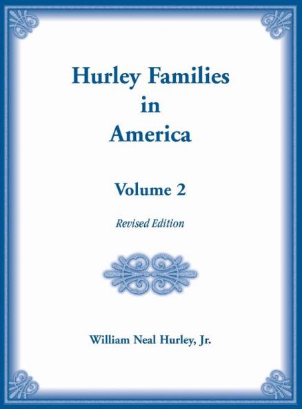 Hurley Families in America Volume Two Revised Edition