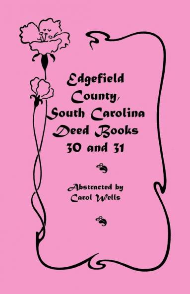 Edgefield County South Carolina Deed Books 30 and 31
