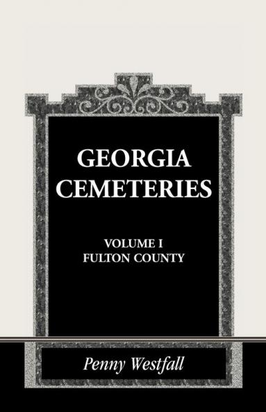 Georgia Cemeteries Volume I