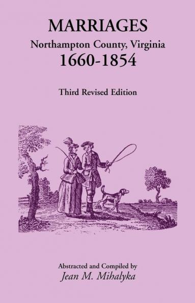 Marriages Northampton County Virginia 1660-1854 Third Revised Edition