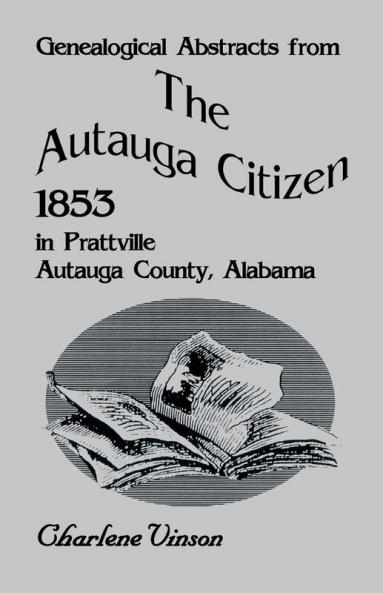 Genealogical Abstracts from the Autauga Citizen 1853 in Prattville Autauga County Alabama