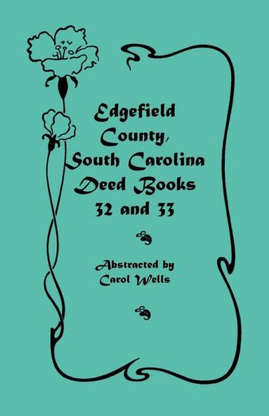 Edgefield County South Carolina Deed Books 32 and 33