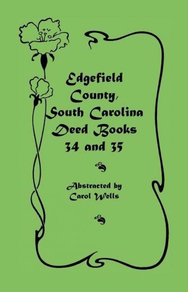 Edgefield County South Carolina Deed Books 34 and 35