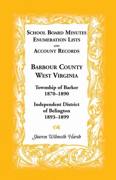 School Board Minutes Enumeration Lists and Account Records Barbour County West Virginia