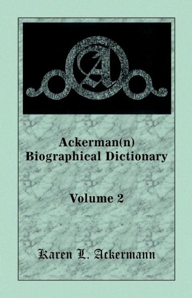 Ackerman(n) Biographical Dictionary Volume 2