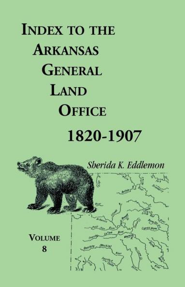 Index to the Arkansas General Land Office 1820-1907 Volume 8