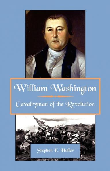 William Washington Cavalryman of the Revolution