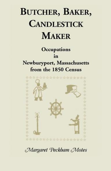 Butcher Baker Candlestick Maker; Occupations in Newburyport Massachusetts from the 1850 Census