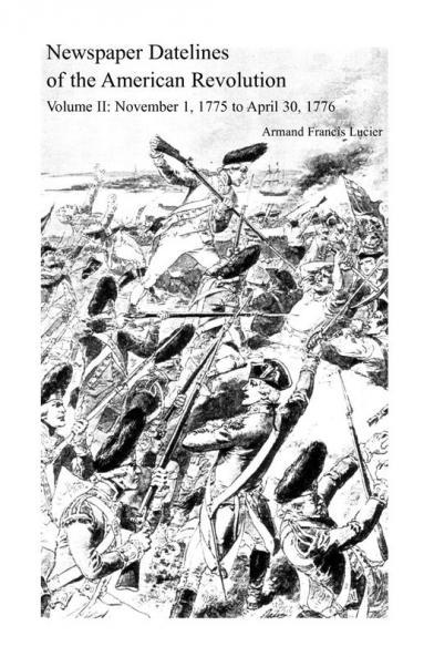 Newspaper Datelines of the American Revolution Volume 2