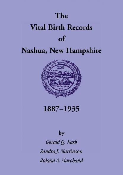 The Vital Birth Records of Nashua New Hampshire 1887-1935