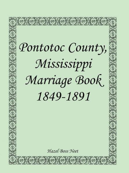 Pontotoc County Mississippi Marriage Book 1849-1891