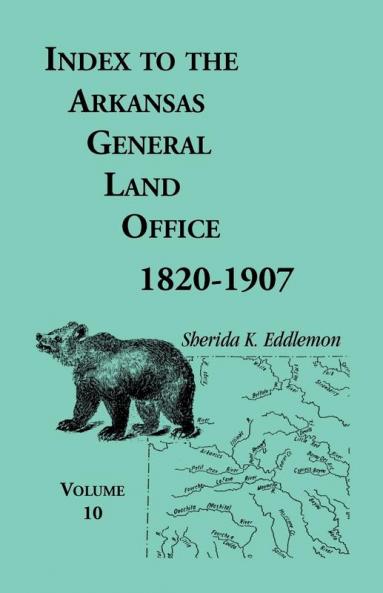 Index to the Arkansas General Land Office 1820-1907 Volume 10