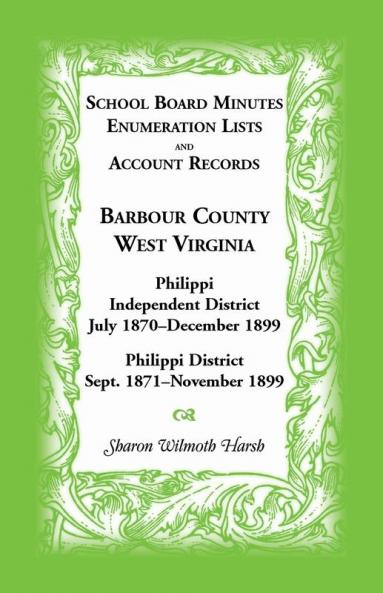 School Board Minutes Enumerations Lists and Account Records Barbour County West Virginia