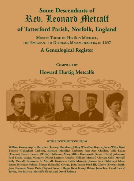 Some Descendants of Rev. Leonard Metcalf of Tatterford Parish Norfolk England