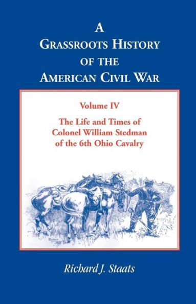 A Grassroots History of the American Civil War Volume IV